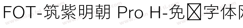 FOT-筑紫明朝 Pro H字体转换